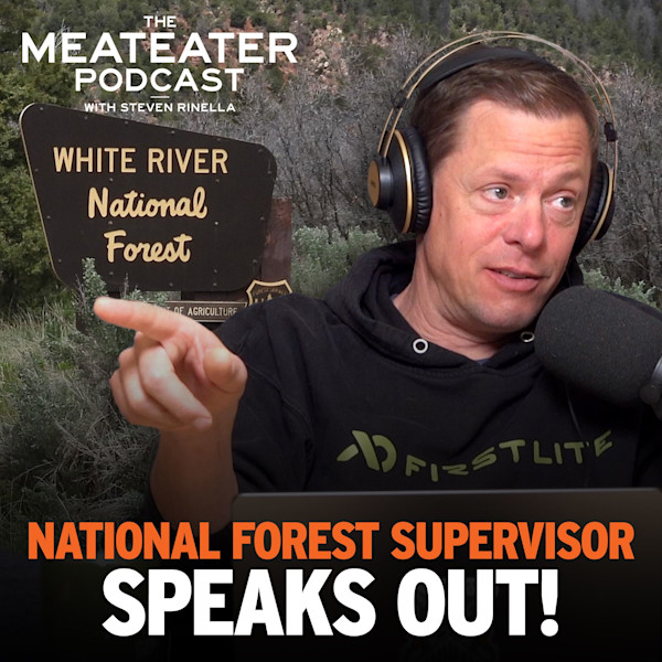 Ep. 689: A National Forest Supervisor Speaks Out