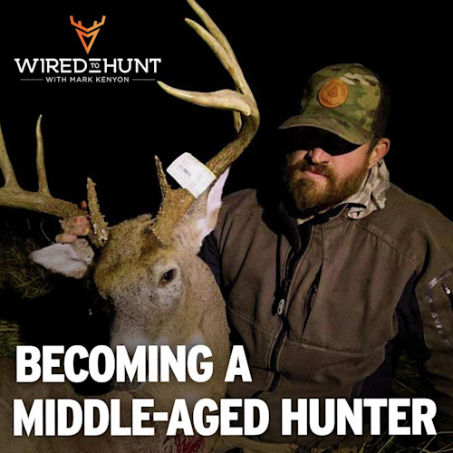 'BECOMING A MIDDLE-AGED HUNTER' overlay; hunter holding a buck at night; 'WIRED TO HUNT' logo