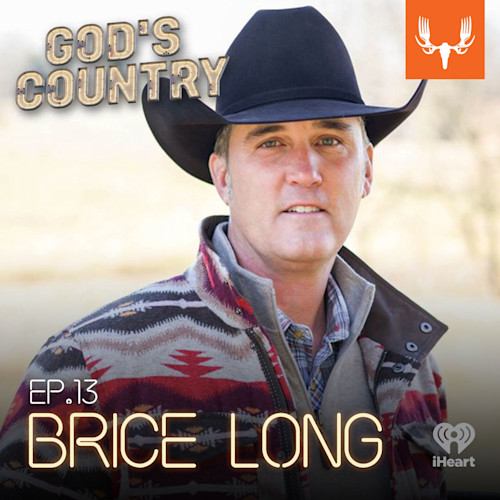 Brice Long portrait wearing black cowboy hat; overlay text "GOD'S COUNTRY", "EP.13", "BRICE LONG"