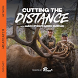 CUTTING THE DISTANCE with JASON PHELPS & DIRK DURHAM — two hunters in camouflage stand behind a bull elk
