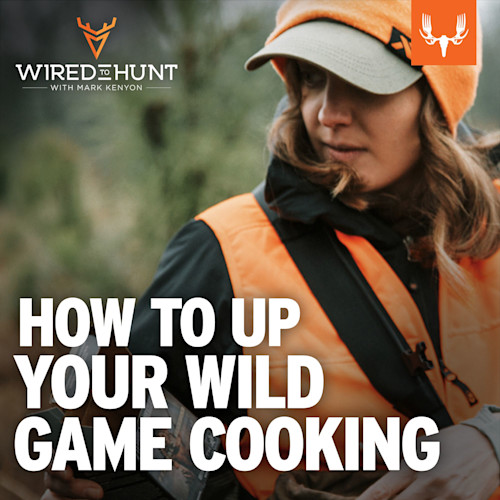 'HOW TO UP YOUR WILD GAME COOKING' overlay; woman in orange hunting vest and cap; 'WIRED TO HUNT' logo