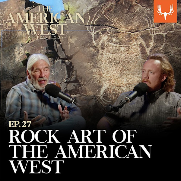EP.27 ROCK ART OF THE AMERICAN WEST — two men speaking into microphones with rock art background