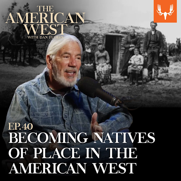 THE AMERICAN WEST with Dan Flores — Ep.40; man speaking into microphone