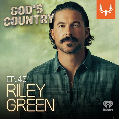 Man portrait with "GOD'S COUNTRY" and "EP.45 RILEY GREEN" text, MeatEater and iHeart logos