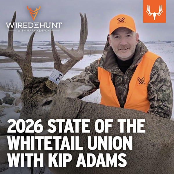 Ep. 1008: 2026 State of the Whitetail Union with Kip Adams
