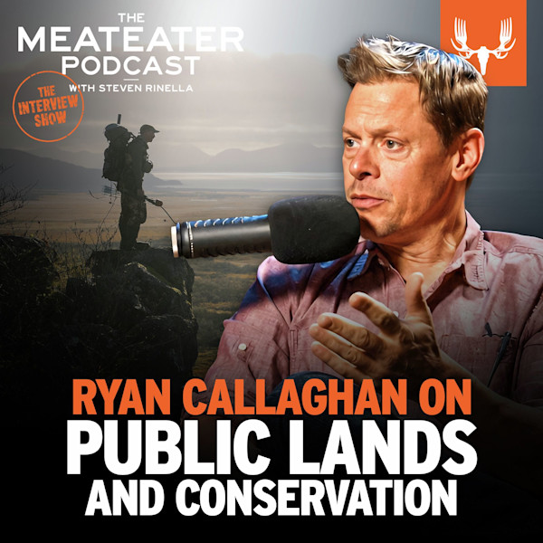 MEATEATER PODCAST with STEVEN RINELLA — RYAN CALLAGHAN ON PUBLIC LANDS; host speaking into mic, hunter silhouette