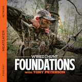 Hunter drawing a bow in woods; overlay text "WIRED TO HUNT FOUNDATIONS with TONY PETERSON"; left text "MEATEATER PODCAST NETWORK"