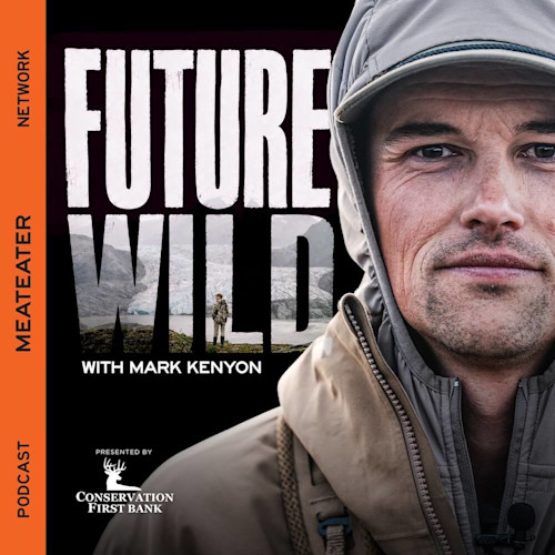FUTURE WILD — WITH MARK KENYON; close-up of hooded man in jacket; MEATEATER NETWORK side label