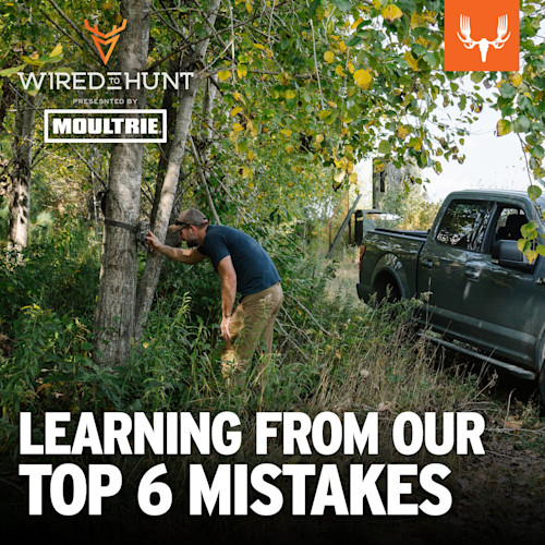'LEARNING FROM OUR TOP 6 MISTAKES' headline; hunter checks trail camera on tree beside pickup; 'WIRED TO HUNT'