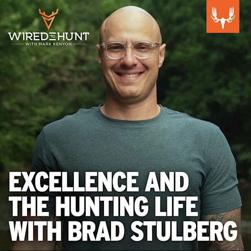 Ep. 1004: Excellence and the Hunting Life with Brad Stulberg
