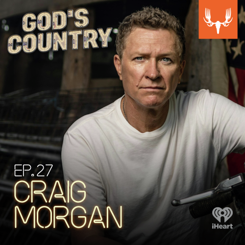 Ep. 27: Craig Morgan on Serving Our Country,  the Therapy of Songwriting, and his Off-Grid Outdoor Experience