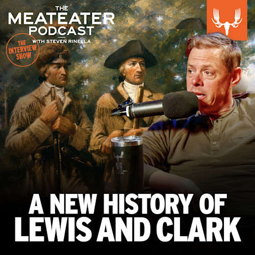 THE MEATEATER PODCAST — Steven Rinella speaking into mic; A NEW HISTORY OF LEWIS AND CLARK