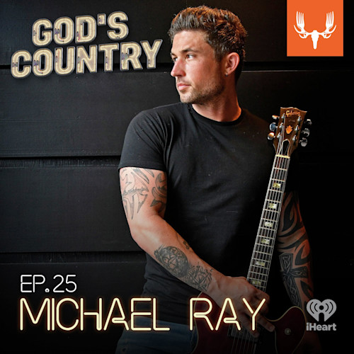 Man holding guitar with text GOD'S COUNTRY; EP.25 MICHAEL RAY; MeatEater and iHeart logos