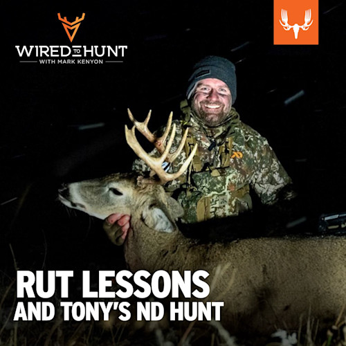 Smiling hunter holding buck at night; overlays "WIRED TO HUNT" and "RUT LESSONS AND TONY'S ND HUNT"