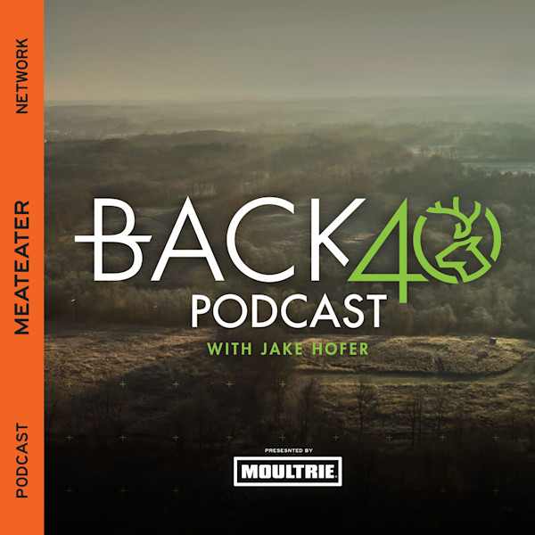 BACK40 PODCAST with Jake Hofer — misty fields background; MEATEATER NETWORK vertical; MOULTRIE logo
