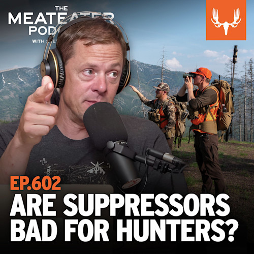 Host at mic wearing headphones over hunters in mountains; text "EP.602 ARE SUPPRESSORS BAD FOR HUNTERS?"