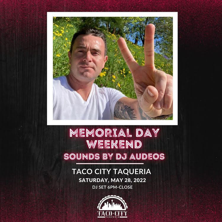 Taco City Memorial Day Weekend with By DJ Audeos Flyer