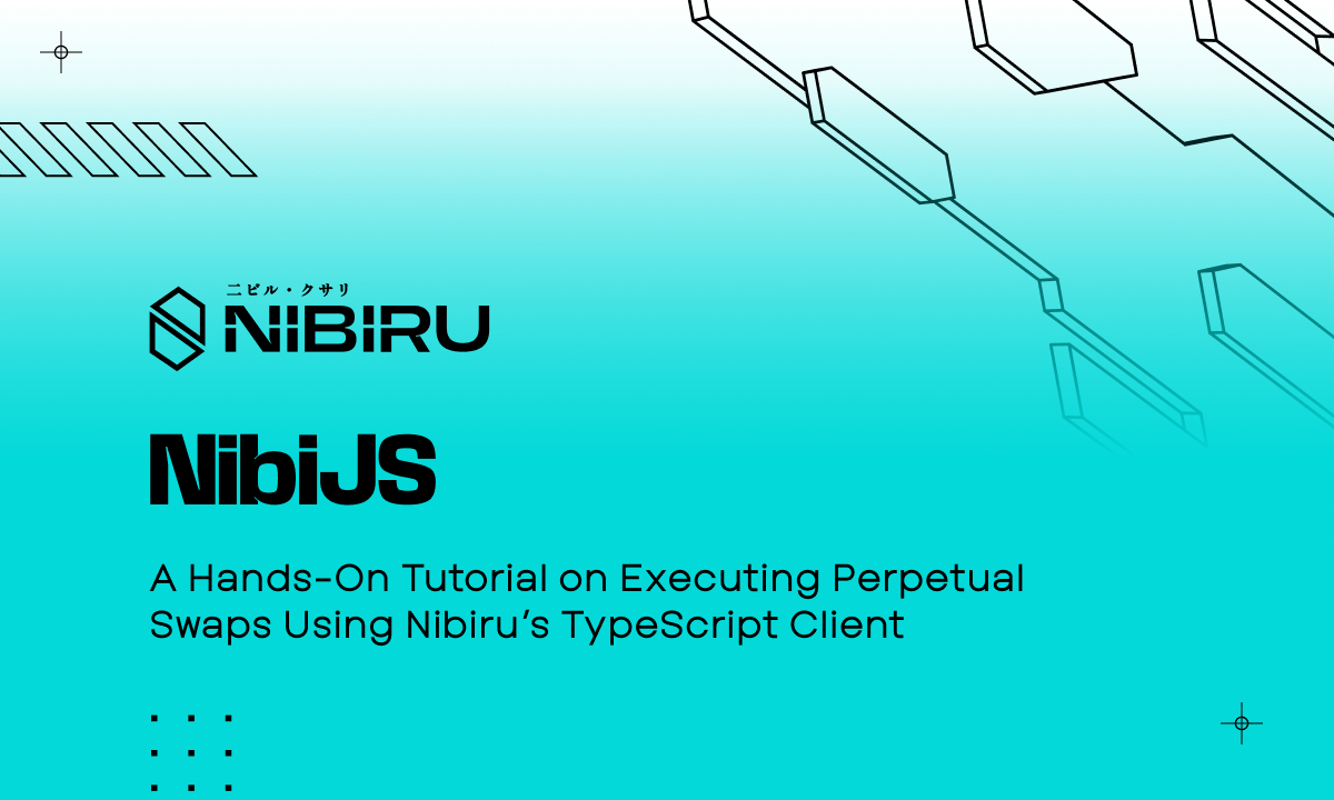 #2 | A Hands-On Tutorial on Executing Perpetual Swaps using NibiJS