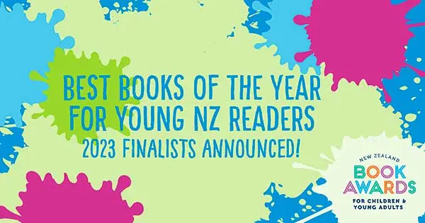 Poster for 'Best books of the year for young NZ readers — 2023 finalists announced!' from New Zealand Book Awards for Children and Young Adults (NZCYA). The background has colourful ink spots.