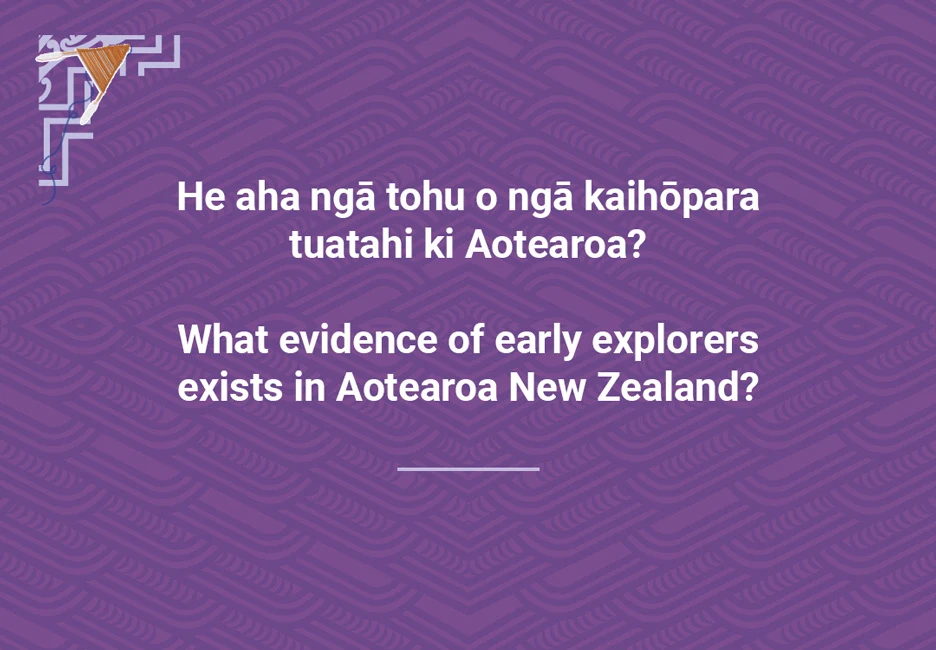 Question in te reo Māori and English about evidence of early explorers in Aotearoa New Zealand. See Description below.