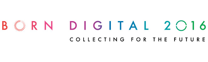 Born digital 2016: Collecting for the future.