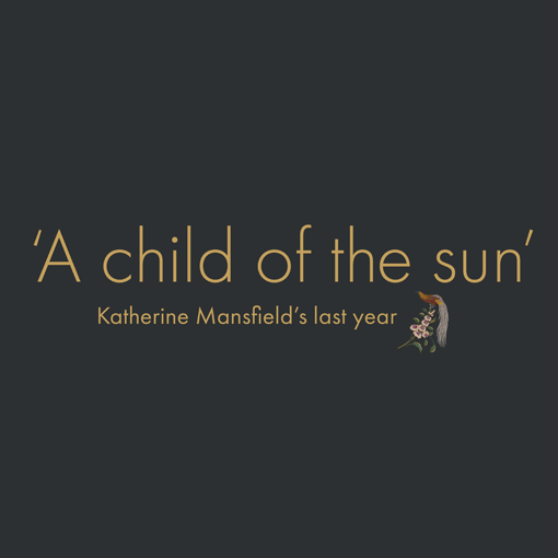 Words, a child of the sun, Katherine Mansfield's last year, with a small embrodiered detail of a plant and a bird.