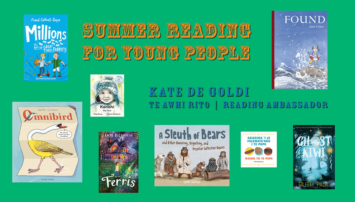 Summer reading for young people promotional graphic with book covers and Kate De Goldi Te Awhi Rito | Reading Ambassador.