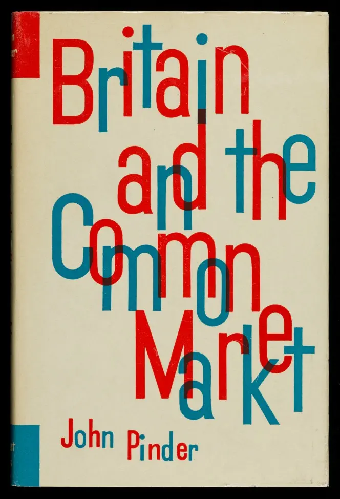 Extremely 1960s cover of Britain and the Common Market, by John Pinder.
