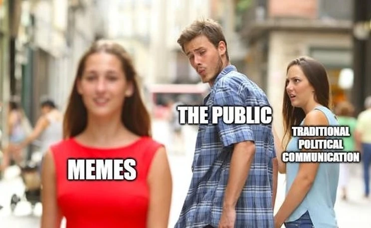 The 'distracted boyfriend meme' template with "memes" being ogled by "the public" while "traditional political communication" looks on incredulously.