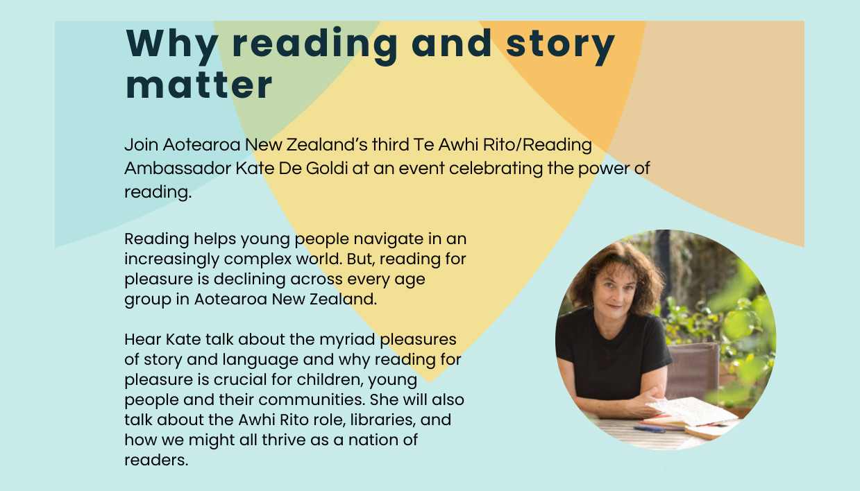 Part of an event poster titled ‘Why reading and story matter’ with a photo of Kate De Goldi. See 'About the talks' on the page for words in the poster.