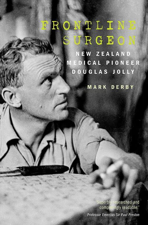 Book cover of 'Frontline surgeon: New Zealand medical pioneer Douglas Jolly'. 