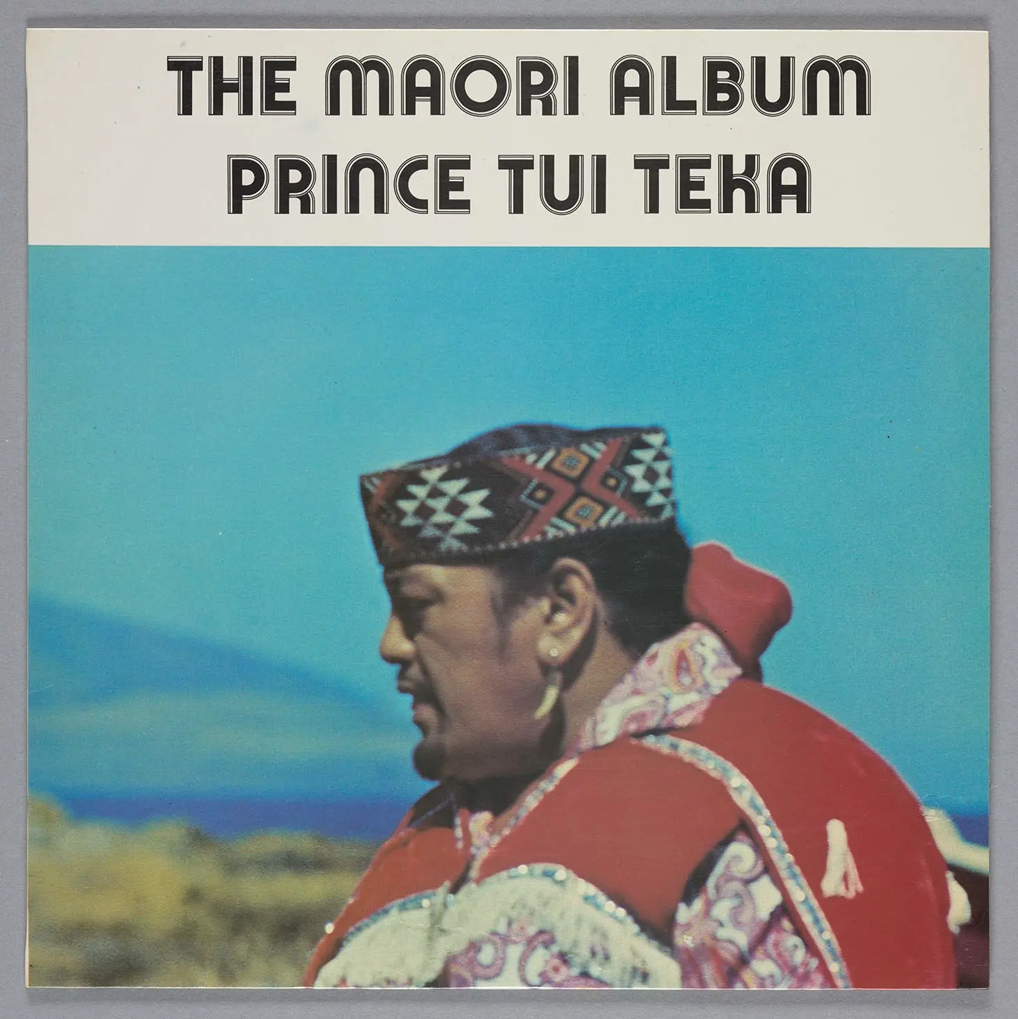 Album cover titled ‘The Maori Album Prince Tui Teka’, showing a photo of Tumanako Teka (Prince Tui Teka) wearing a headband and standing against a blue sky.