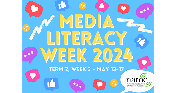 Fun poster for Media Literacy Week 2024 — Term 2, Week 3 — May 13 to 17. Image credit: National Association of Media Educators.