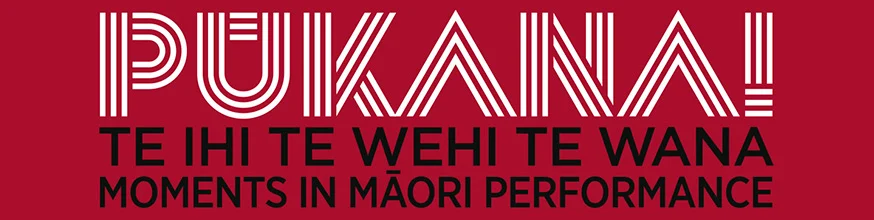 Pūkana, te ihi te wehi te wana, Moments in Māori performance