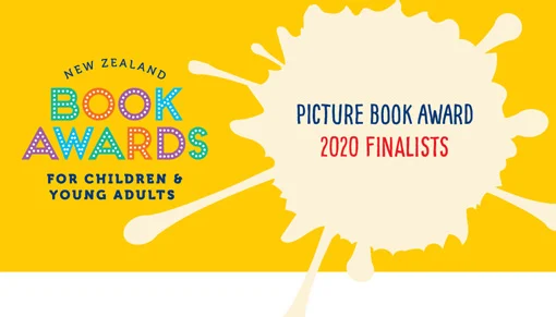 Promotional image — New Zealand Book Awards for Children and Young Adults Picture Book Award 2020 Finalists