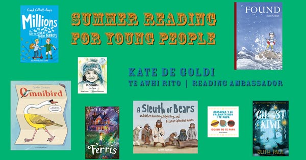 Summer reading for young people promotional graphic with book covers and Kate De Goldi Te Awhi Rito | Reading Ambassador.