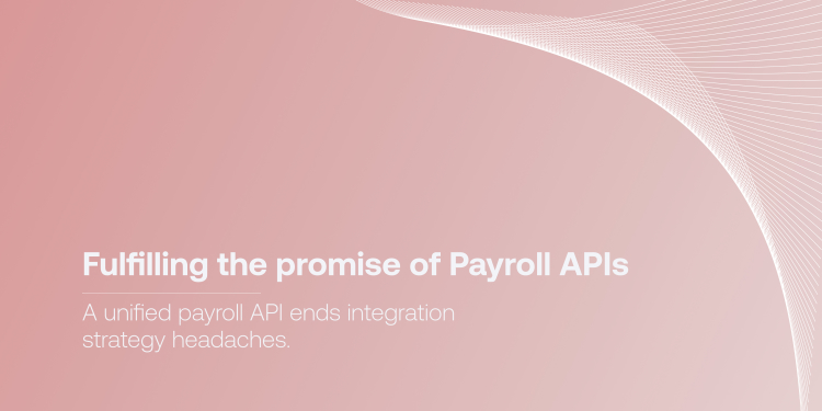 Fulfilling the Promise of Payroll APIs
