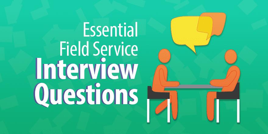Interview Question Field Study Guide 5 Essential Field Service Interview Questions | Capterra