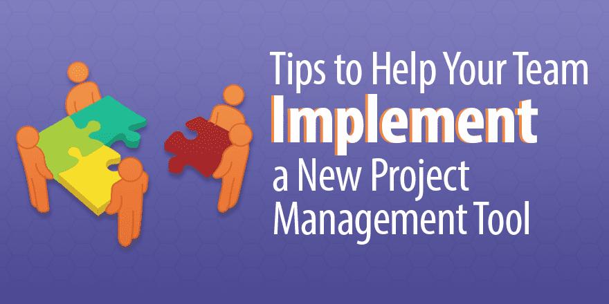 Emplement Tool 5 Best Tips to Help Your Team Implement a New Project Management Tool ...