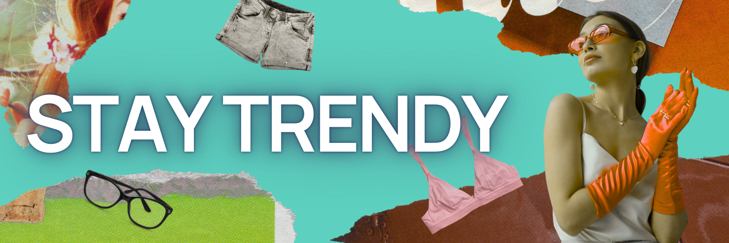 STAY TRENDY