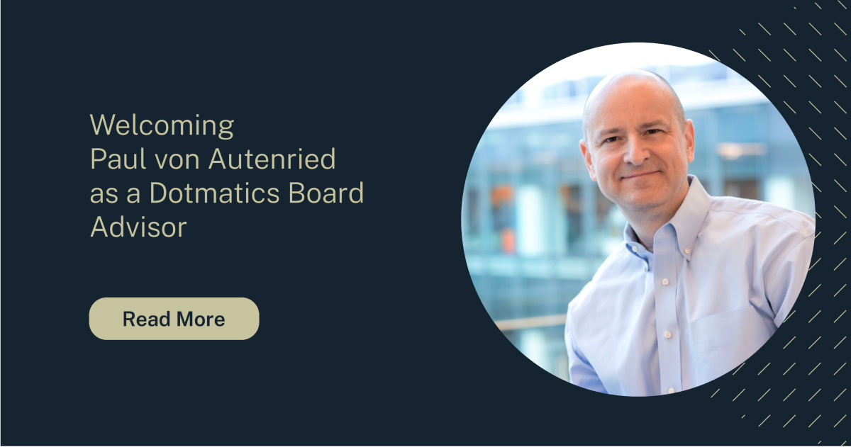 Welcoming Paul Von Autenried As A Dotmatics Board Advisor welcoming-paul-von-autenried-as-a-dotmatics-board-advisor