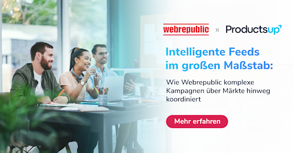 Intelligente Feeds im großen Maßstab: Wie Webrepublic komplexe Kampagnen über Märkte hinweg koordiniert