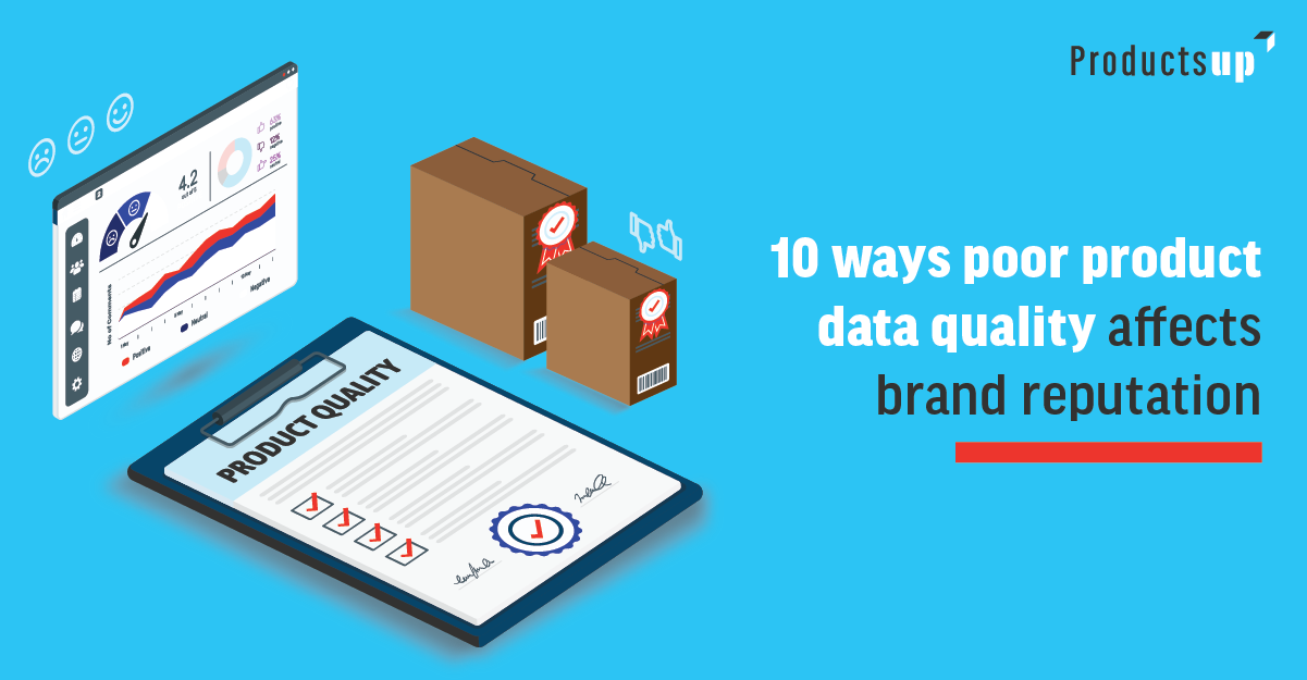 10 ways poor product data quality affects brand reputation | Productsup