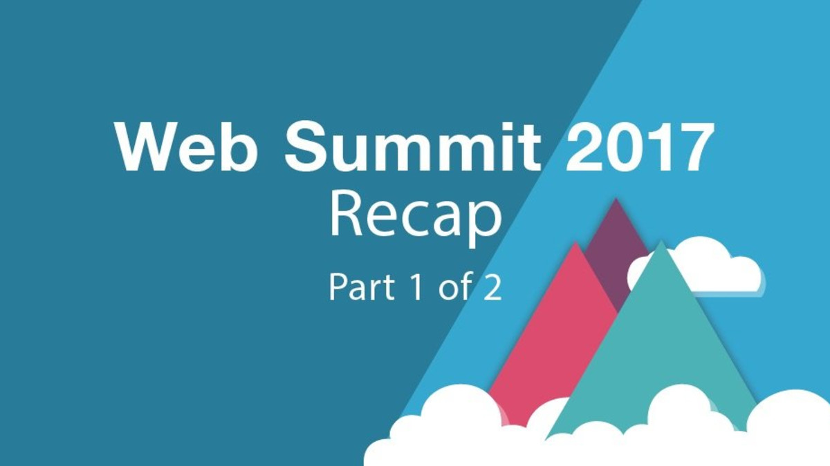 [WP Import] Web Summit 2017 Recap  Part 1 of 2: Emerging technologies in marketing