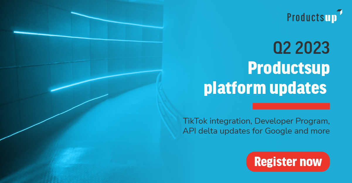 Q2 2023 Productsup platform updates | Productsup