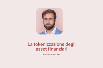 La tokenizzazione degli asset finanziari.