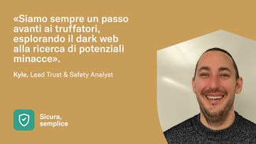 Proteggere il confine tra progettazione e uso del prodotto: Kyle, Lead Trust & Safety.
