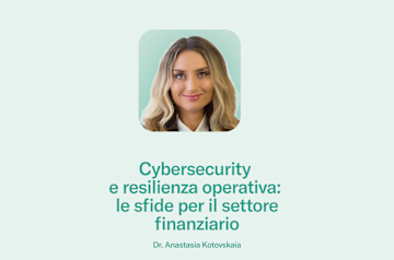 Cybersecurity e resilienza operativa: le sfide per il settore finanziario.