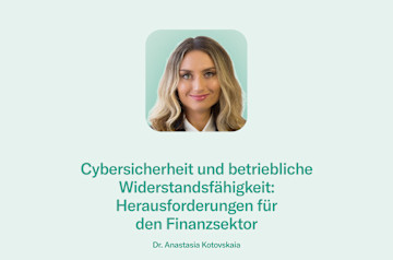 Cybersicherheit und betriebliche Widerstandsfähigkeit: Herausforderungen für den Finanzsektor.