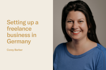 Communication consultant Corey Barber on setting up a freelance business in Germany.